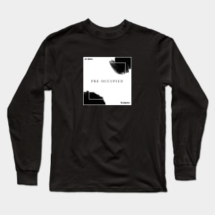 Pre-Occupied Long Sleeve T-Shirt